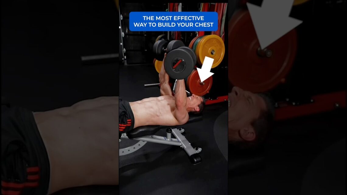 The Most “Effective” Way to Build Your Chest