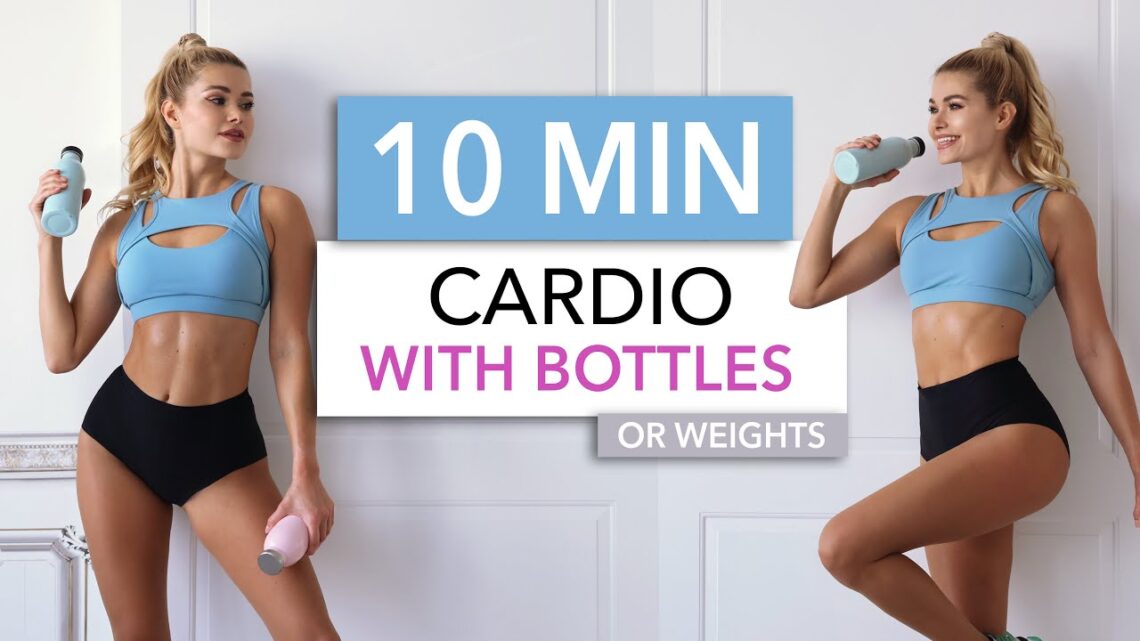10 MIN CARDIO + BOTTLES – on the music / calorie burn, small weights, bonus: arms + standing abs
