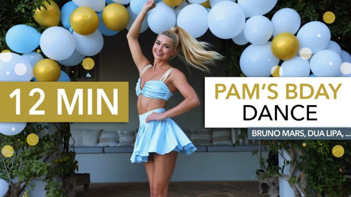 12 MIN PAM’S BDAY DANCE – Dua Lipa, Bruno Mars, Lizzo, Anne Marie