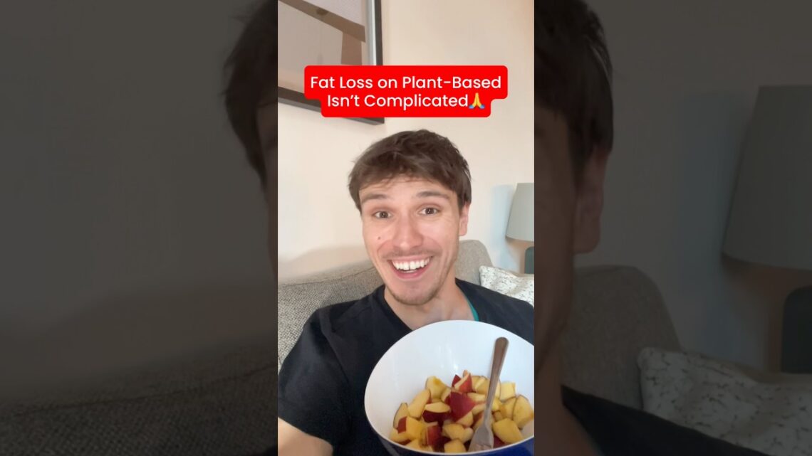 Fat Loss on Plant-Based Isn’t Complicated