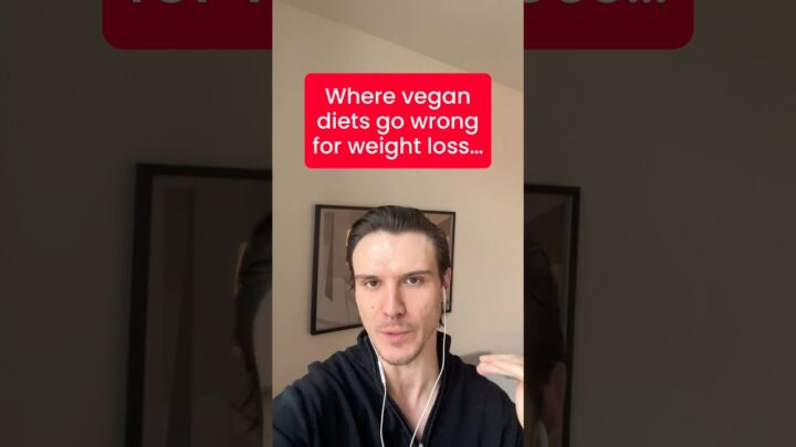 Where Vegan Diets Go Wrong for Weight Loss